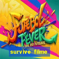 survive filme completo dublado